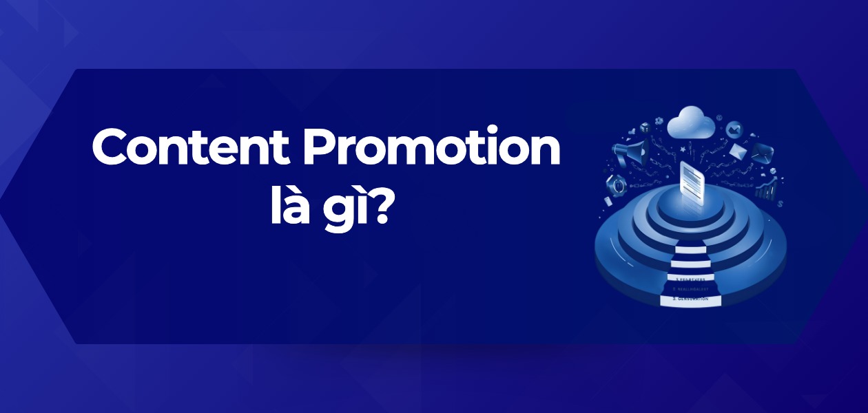 Content Promotion là gì? 10+ Chiến lược Phân phối Nội dung hiệu quả