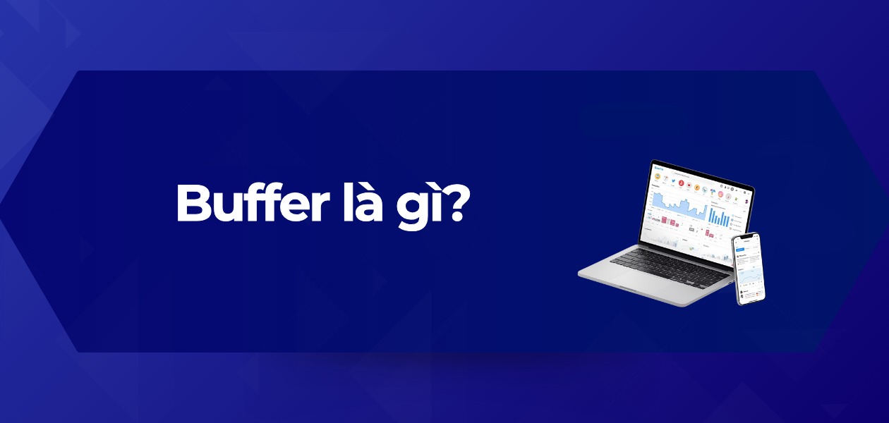 Công Cụ Buffer Là Gì? Hướng Dẫn & Bảng Giá Cập Nhật 2025